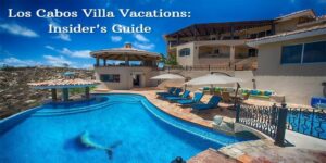 Los_Cabos_Villa_Vacations_-_Insiders_Guide_1024x512