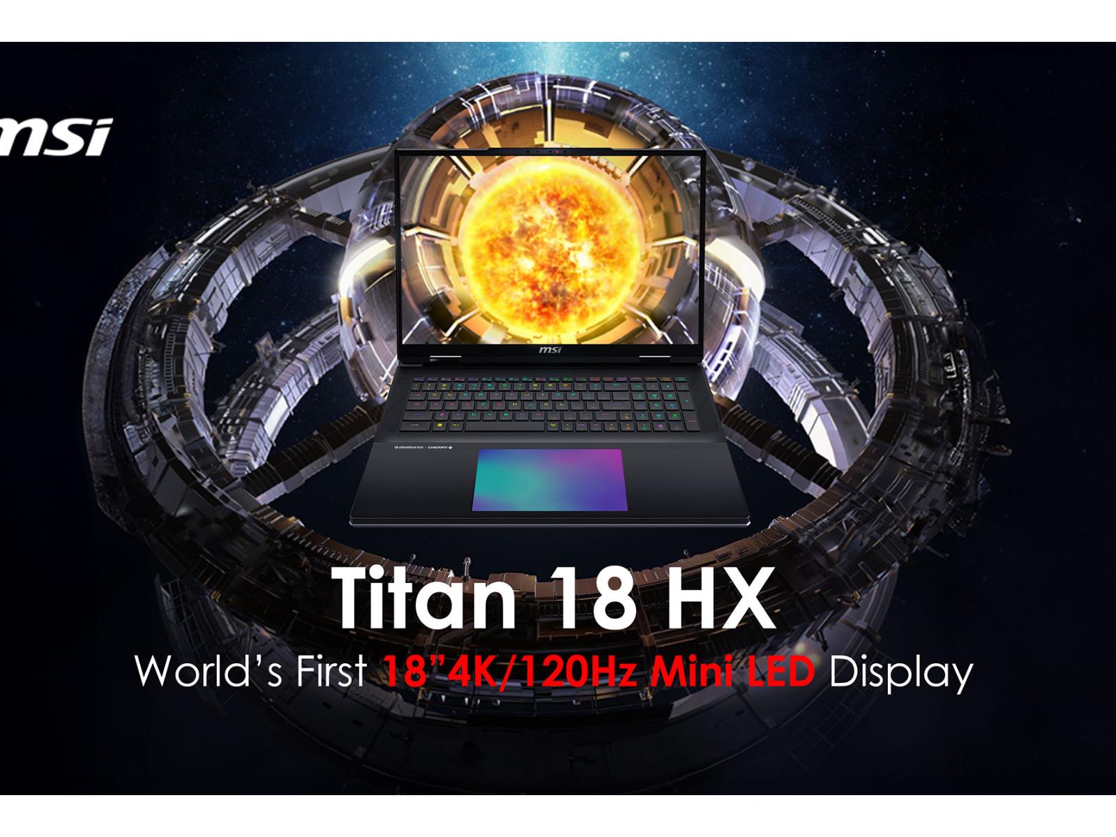 MSI Teases Titan 18 HX Gaming Laptop With First-Ever 18-Inch 4K 120Hz Mini LED Display