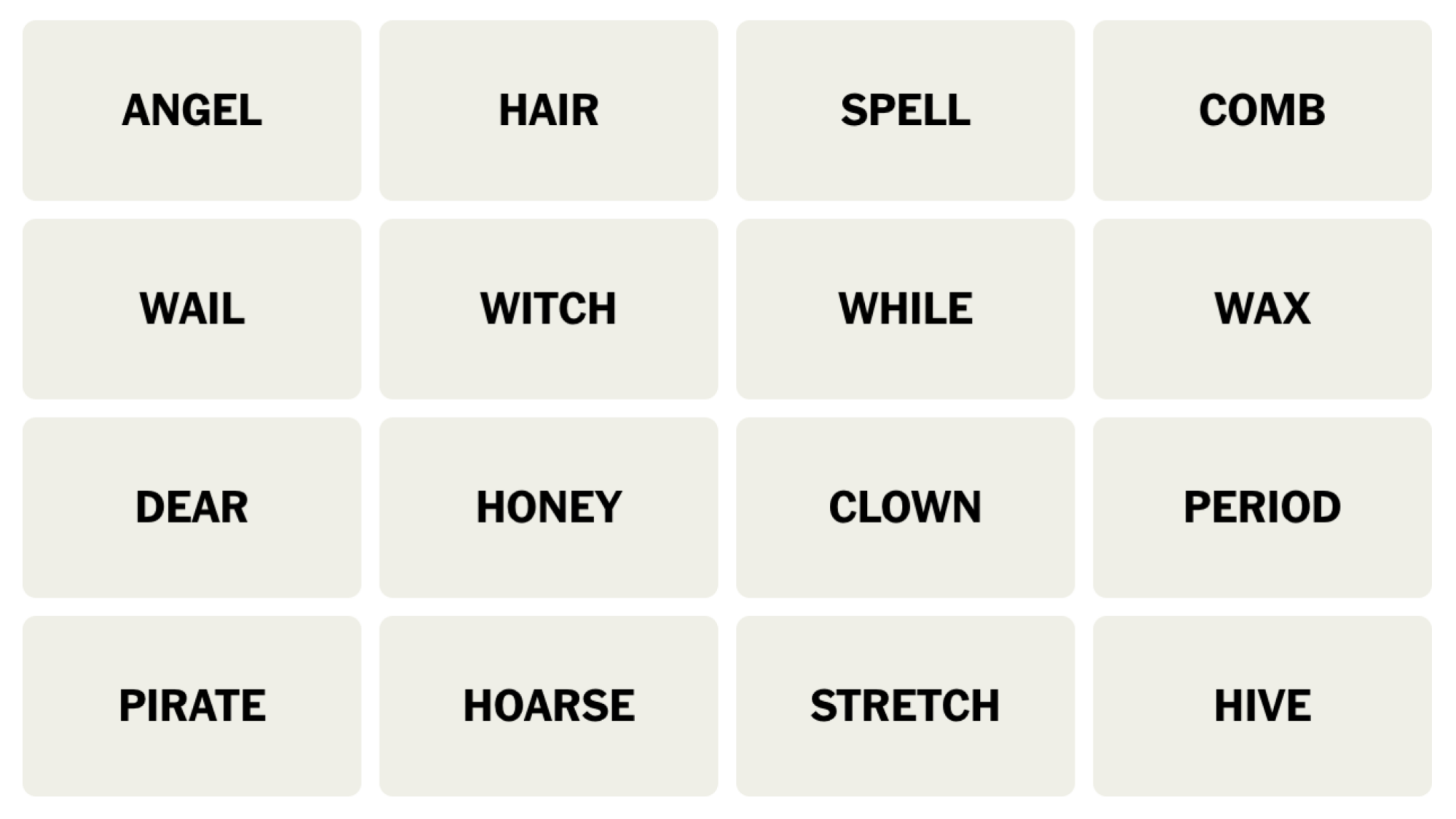 NYT Connections board for December 22, 2023: ANGEL, HAIR, SPELL, COMB, WAIL, WITCH, WHILE, WAX, DEAR, HONEY, CLOWN, PERIOD, PIRATE, HOARSE, STRETCH, HIVE.