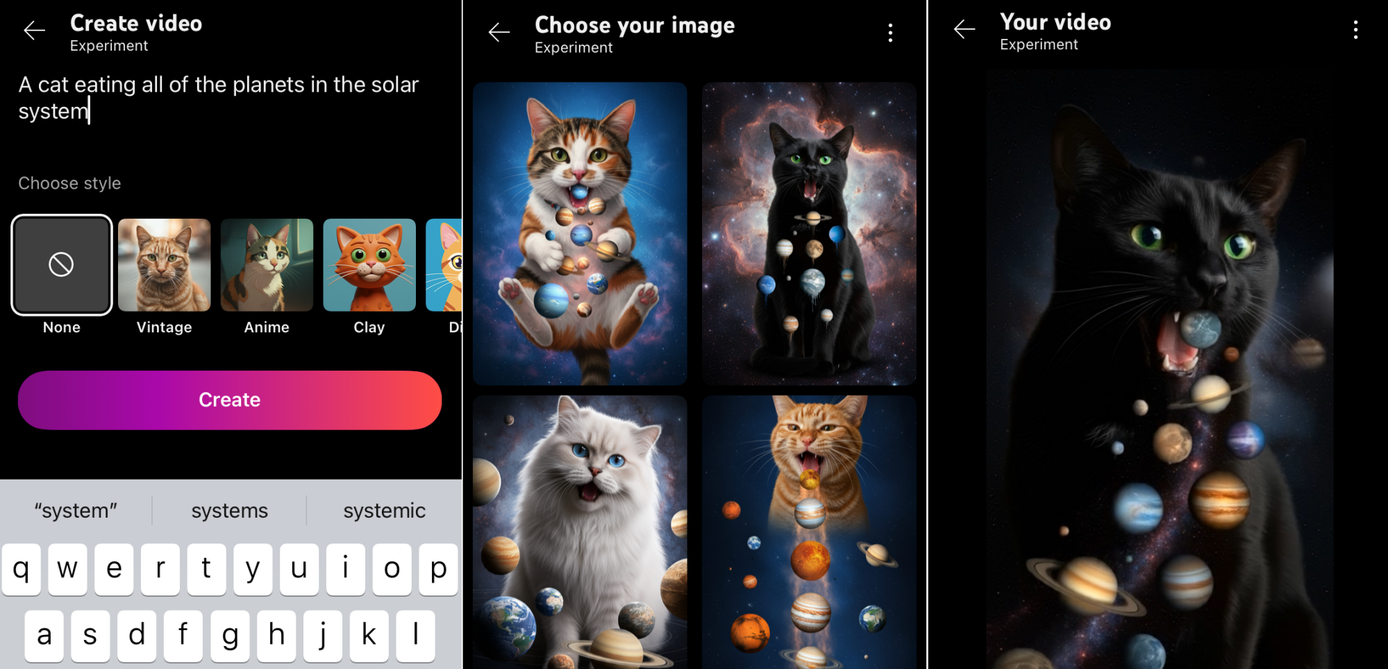 Three screenshots. The first shows me typing "A cat eating all of the planets in the solar system". The second shows four examples of this. The forth shows the cat in action, kind of.