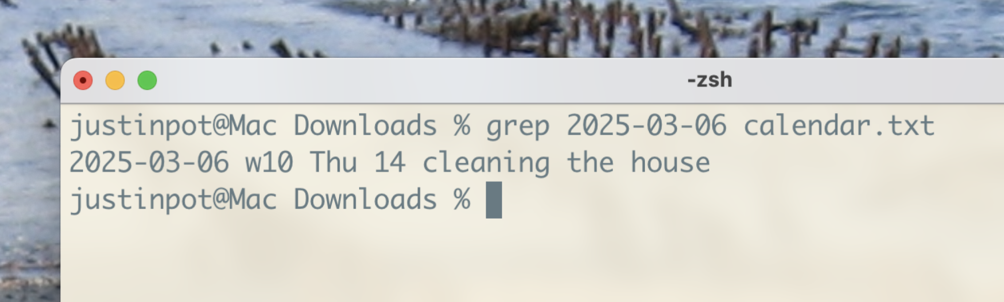 A Mac terminal. The command "grep 2025-03-06 calendar.txt" pulls up the appointments for that day: "2025-03-06 w10 Thu 14 cleaning the house"