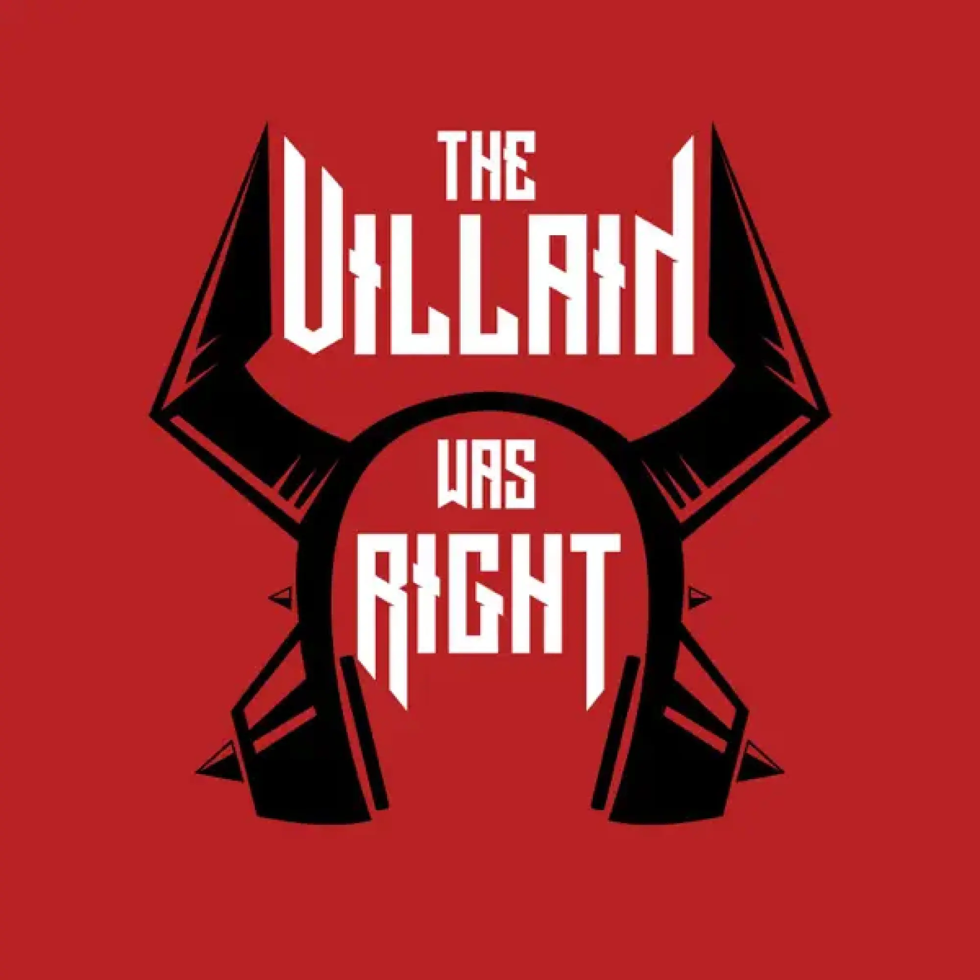 'The Villain Was Right' podcast art